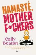 NAMASTE MOTHERF*CKERS (SPANISH EDITION)