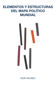 ELEMENTOS Y ESTRUCTURAS DEL MAPA POLÍTICO MUNDIAL
