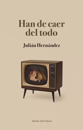 HAN DE CAER DEL TODO