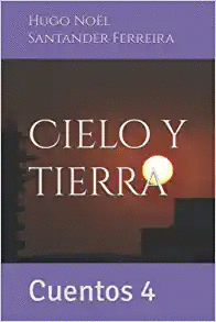 CIELO Y TIERRA - CUENTOS 4