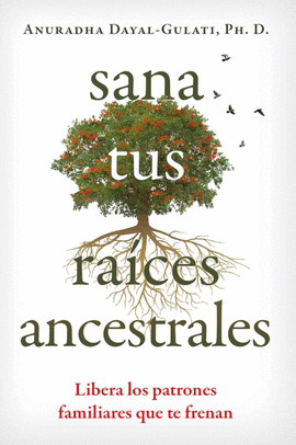 SANA TUS RAÍCES ANCESTRALES