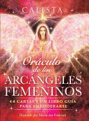ORCULO DE LOS ARCANGELES FEMENINOS/ ORACLE OF THE FEMALE ARCHANGELS