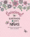 DEVOCIONAL ILUSTRADO PARA NIÑAS: 366 DÍAS DE DEVOCIONALES PARA COLOREAR / ILLUSTRATED DEVOTIONAL FOR GIRLS